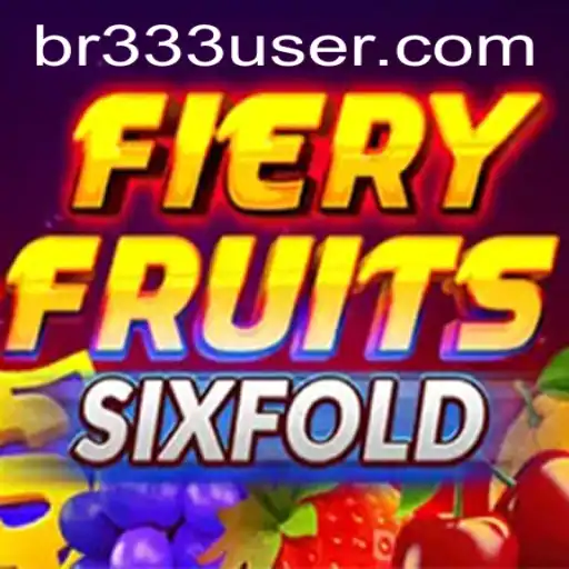 Descubra o Mundo Empolgante de FieryFruitsSixFold com BR333.com